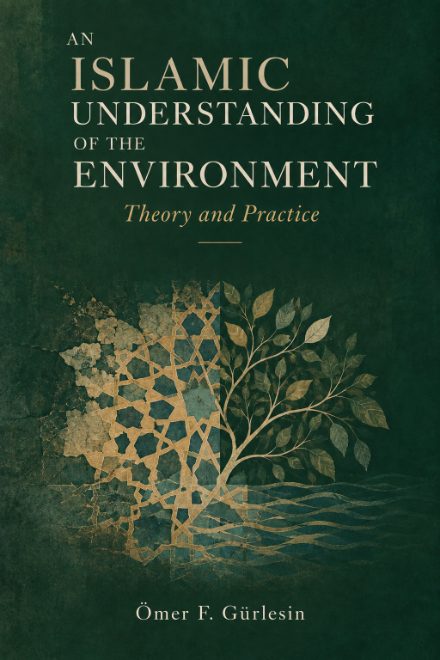 Cover of An Islamic Understanding of the Environment: Theory and Practice